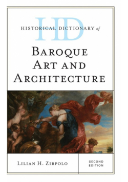 Historical Dictionary of Baroque Art and Architecture, Second Edition