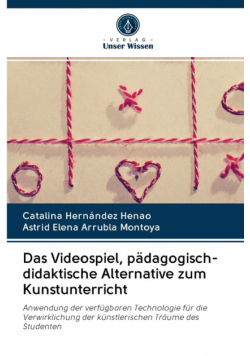 Das Videospiel, pädagogisch-didaktische Alternative zum Kunstunterricht