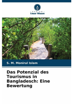 Das Potenzial des Tourismus in Bangladesch