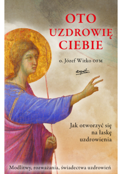 Oto uzdrowię ciebie wyd 2024