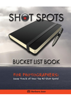 Shot Spots Bucket List Book For Photographers