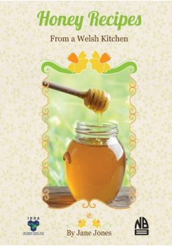 Honey Recipes  From a Welsh Kitchen