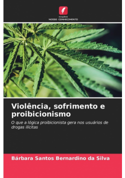 Violência, sofrimento e proibicionismo