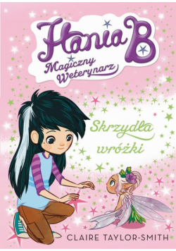 Hania B. Magiczny weterynarz Skrzydła wróżki