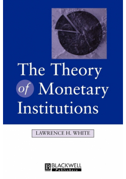 The Theory of Monetary Institutions