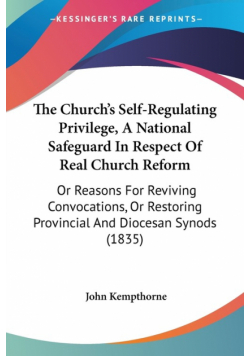 The Church's Self-Regulating Privilege, A National Safeguard In Respect Of Real Church Reform