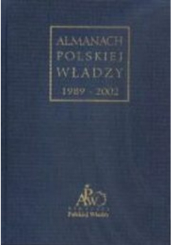 Almanach polskiej władzy 1989-2002