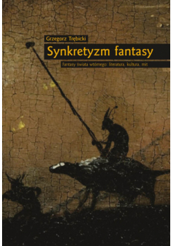 Synkretyzm fantasy Fantasy świata wtórnego; literatura, kultura, mit