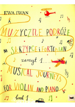 Muzyczne podróże na skrzypce i fortepian zeszyt 1
