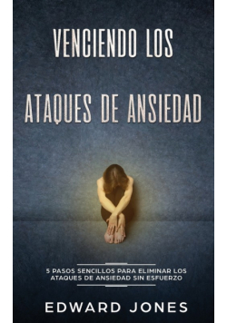 Venciendo los Ataques de Ansiedad