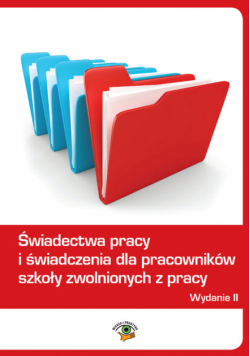 Świadectwa pracy i świadczenia dla pracowników szkoły zwolnionych z pracy