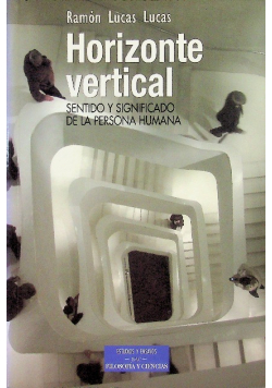 Horizonte vertical. Sentido y significado de la persona humana