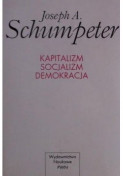 Kapitalizm Socjalizm Demokracja - Schumpeter