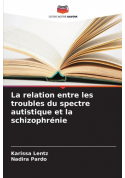 La relation entre les troubles du spectre autistique et la schizophrénie