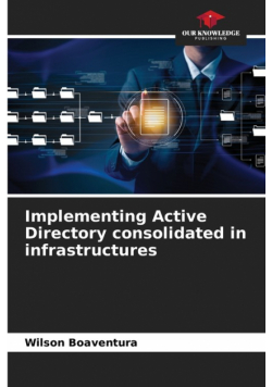 Implementing Active Directory consolidated in infrastructures