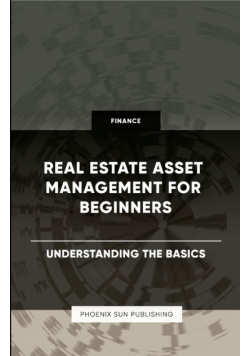 Real Estate Asset Management for Beginners - Understanding the Basics