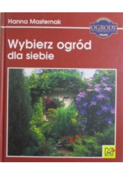 Wybierz ogród dla siebie