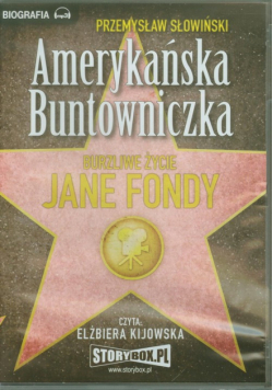 Amerykańska Buntowniczka Burzliwe życie Jane Fondy, Audiobook