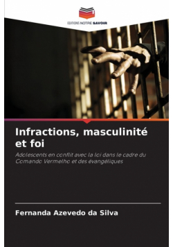 Infractions, masculinité et foi