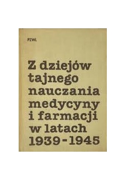 Tajne nauczanie medycyny i farmacji w latach 1939-1945