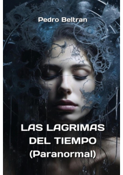 LAS LAGRIMAS DEL TIEMPO (Paranormal)