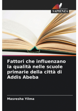 Fattori che influenzano la qualità nelle scuole primarie della città di Addis Abeba