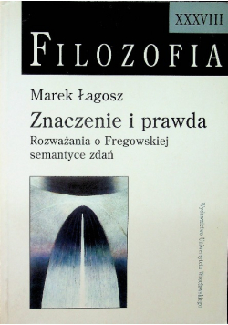 Filozofia XXXVIII Znaczenie i prawda