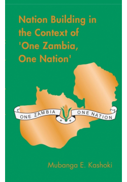 Nation Building in the Context of 'One Zambia One Nation'