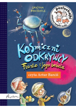 Posłuchajki. Kosmiczni odkrywcy. Franio i jego babcia
