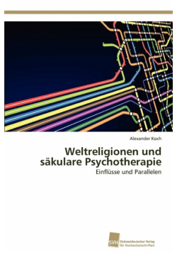Weltreligionen und säkulare Psychotherapie