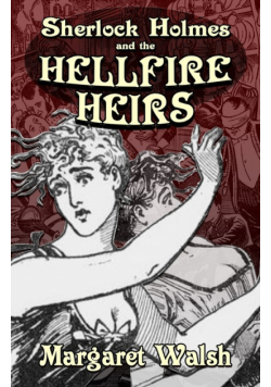 Sherlock Holmes and The Hellfire Heirs