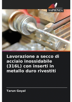 Lavorazione a secco di acciaio inossidabile (316L) con inserti in metallo duro rivestiti