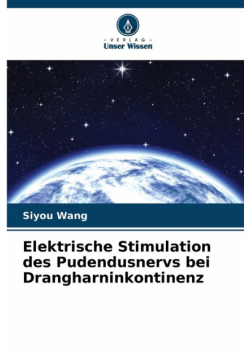 Elektrische Stimulation des Pudendusnervs bei Drangharninkontinenz