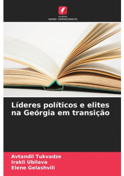 Líderes políticos e elites na Geórgia em transição