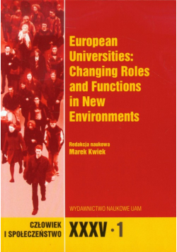 Człowiek i Społeczeństwo XXXV/1 European Universities: Changing Roles and Functions in New Environments