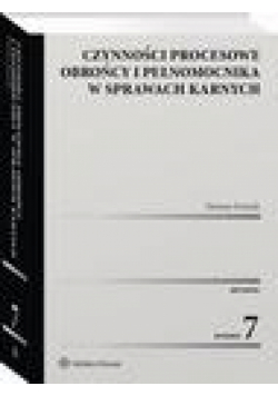 Czynności procesowe obrońcy i pełnomocnika w sprawach karnych