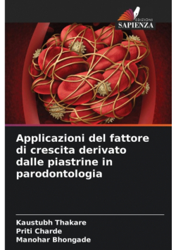 Applicazioni del fattore di crescita derivato dalle piastrine in parodontologia