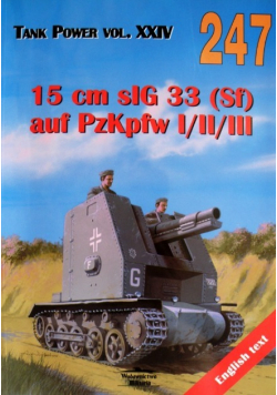 Tank Power Vol XXIV 247 15 cm sIG 33 auf PzKpfw I /  II  / III