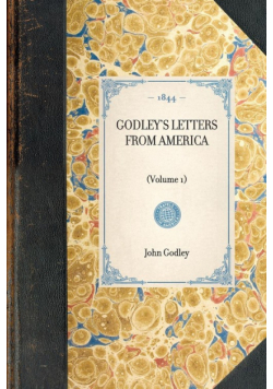 Godley's Letters From America~(Volume 1)