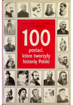 100 postaci które tworzyły historię Polski