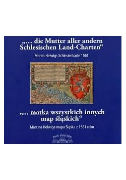 "… matka wszystkich innych map śląskich"