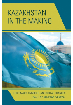 Kazakhstan in the Making