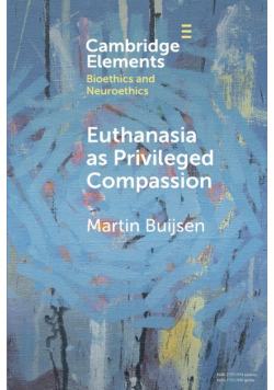 Euthanasia as Privileged Compassion