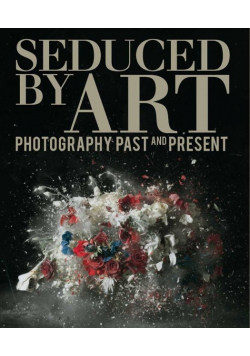 Seduced by ArtPhotography Past and Present