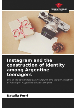 Instagram and the construction of identity among Argentine teenagers