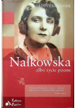 Nałkowska albo życie pisane