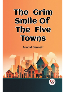 The Grim Smile Of The Five Towns