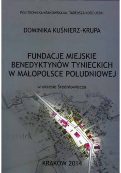 Fundacje miejskie benedyktynów tynieckich w  Małopolsce południowej