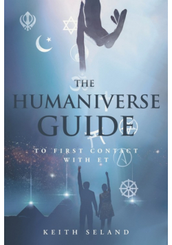The Humaniverse Guide to First Contact with ET