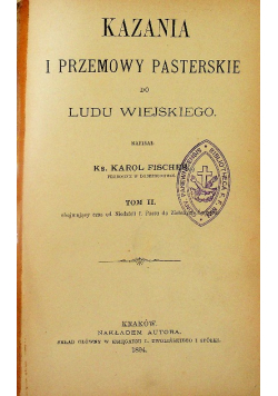 Kazania i przemowy pasterskie do ludu wiejskiego Tom II 1894 r.